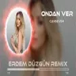 Cansever - Ondan Ver Bana ( Erdem Düzgün Remix )