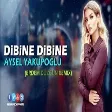 Aysel Yakupoğlu - Dibine Dibine (Erdem Düzgün Remix)