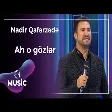 Nadir Qafarzadə - Ah o gözlər