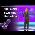 Nigar Camal - Sevdiyimə nifrət edirəm