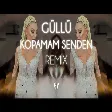 Güllü - Kopamam Senden ( Fatih Yılmaz Remix )