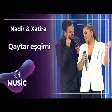 Nadir & Xatirə - Qaytar eşqimi