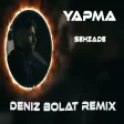 Deniz Bolat - Yapma