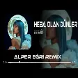 Berrin - Heba Olan Dünler (Alper Eğri Remix) Heba Olan Günlere Mi Yanayım V2
