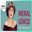 Meral Gökçe - Gel Yanıbaşıma