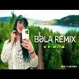 Naibe Sabirabadlı - Bela (Dj Kamran MM Remix)