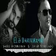 Anar Yusifzade ft Saeed Mobrahan - Ele Darixiramki 2021 (YUKLE)