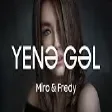 Miro & Fredy - Yenə Gəl (YUKLE)