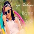 Nigar Abdullayeva - Basimin Belasi (YUKLE)