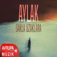 Aylak - Sakla Uzaklara