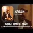 Soner Sarıkabadayı - Yarabandı ( Erdem Düzgün Remix )