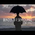 Tan Taşçı - Benden Bir Sen Olmaz