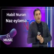 Habil Nuran - Naz eyləmə
