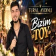 Tural Aydınlı - Bizim Toy