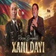 Rövşen Bineqedili - Xanı Dayı