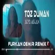 Alya Aslan - Toz Duman ( Furkan Demir & Oğuzhan Karakaş Remix )