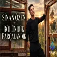 Sinan Özen Bölündük Parçalandık