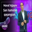 Manaf Ağayev - Sən hamıdan qəşəngsən