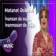 Mətanət Əsədova - İnansan da sağol, inanmasan da sağol