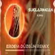 Güneş - Suçlarımdan Biri ( Erdem Düzgün Remix )