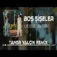 Kurtuluş Kuş & Seda Tripkolic - Boş Şişeler ( Taner Yalçın Remix ) Sensizlik
