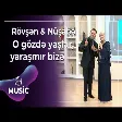 Rövşən Məmmədov & Nüşabə Ələsgərli - O gözdə yaşlar, yaraşmır bizə