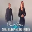 Zenfira İbrahimova & Eldeniz Memmedov - Olurem Sensiz (YUKLE)