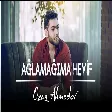 Ozan Ahmedov - Aglamagima Heyif (YUKLE)