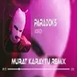 Borqy - Alkollüyken Beni Arama ( Murat Karaytu Remix )  Paradoks