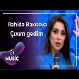 Rahidə Baxışova - Çıxım gedim