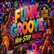 Funky Groove - Non - Stop Music Mix