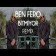 Ben Fero - Bitmiyor ( Fatih Yılmaz Remix ) Her Kuşun Eti Yenmez