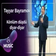 Təyyar Bayramov - Könlüm düşdü diyar - diyar