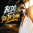 Bedo - Seni Zor Sevdim ( Sercan Uca Remix )