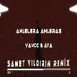 Ahlelera Ahleras - Vanco & Aya ( Samet Yıldırım & Müslüm Özbay Remix )