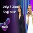 Ofelya Şabanova & Gülzar Fərəcova - Sevgi qatarı