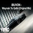 iBUVON - Waynak Ya Qalbi (Original Mix