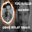 Deniz Bolat - Yürü Ya