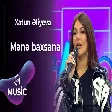 Xatun - Mənə baxsana