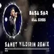 Bilal Sonses - Başa Sar ( Samet Yıldırım Remix )