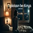 Yıkılasın Be Dünya Anatolian LapMusica