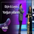 Elçin Hüseynov & Leyla Rəhimova - Yorğun yıllarım