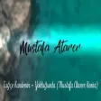 Tuğçe Kandemir - Yokluğunda (Mustafa Atarer Remix)