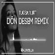 Tuğba Yurt - Dön Desem ( Onur Colak Remix )