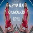 Aleyna Tilki - Oyuncak Gibi ( Fatih Yılmaz Remix )
