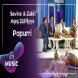 Sevinc & Zakir & Aşıq Zülfiyyə - Popurri