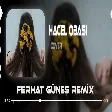 Hacel Obasını Engin Mi Sandın ( Ferhat Güneş Remix )
