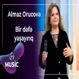 Almaz Orucova - Bir dəfə yaşayırıq
