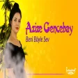 Azize Gencebay - Beni Böyle Sev