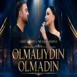 Vasif Əzimov & Nigar Şabanova - Olmalıydın Olmadın !